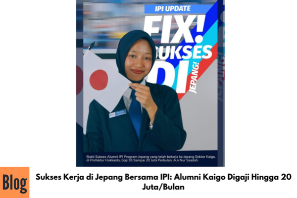 Sukses Kerja di Jepang Bersama IPI: Alumni Kaigo Digaji Hingga 20 Juta/Bulan