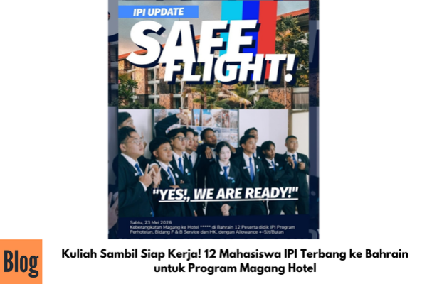 Kuliah Sambil Siap Kerja! 12 Mahasiswa IPI Terbang ke Bahrain untuk Program Magang Hotel
