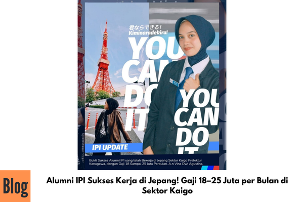 Alumni IPI Sukses Kerja di Jepang! Gaji 18–25 Juta per Bulan di Sektor Kaigo