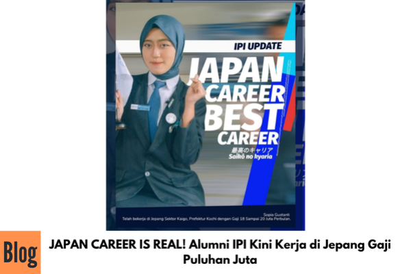 JAPAN CAREER IS REAL! Alumni IPI Kini Kerja di Jepang Gaji Puluhan Juta