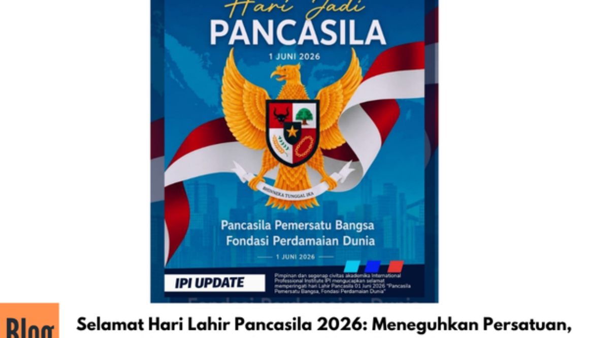 Selamat Hari Lahir Pancasila 2026: Meneguhkan Persatuan, Menguatkan Generasi Masa Depan Indonesia