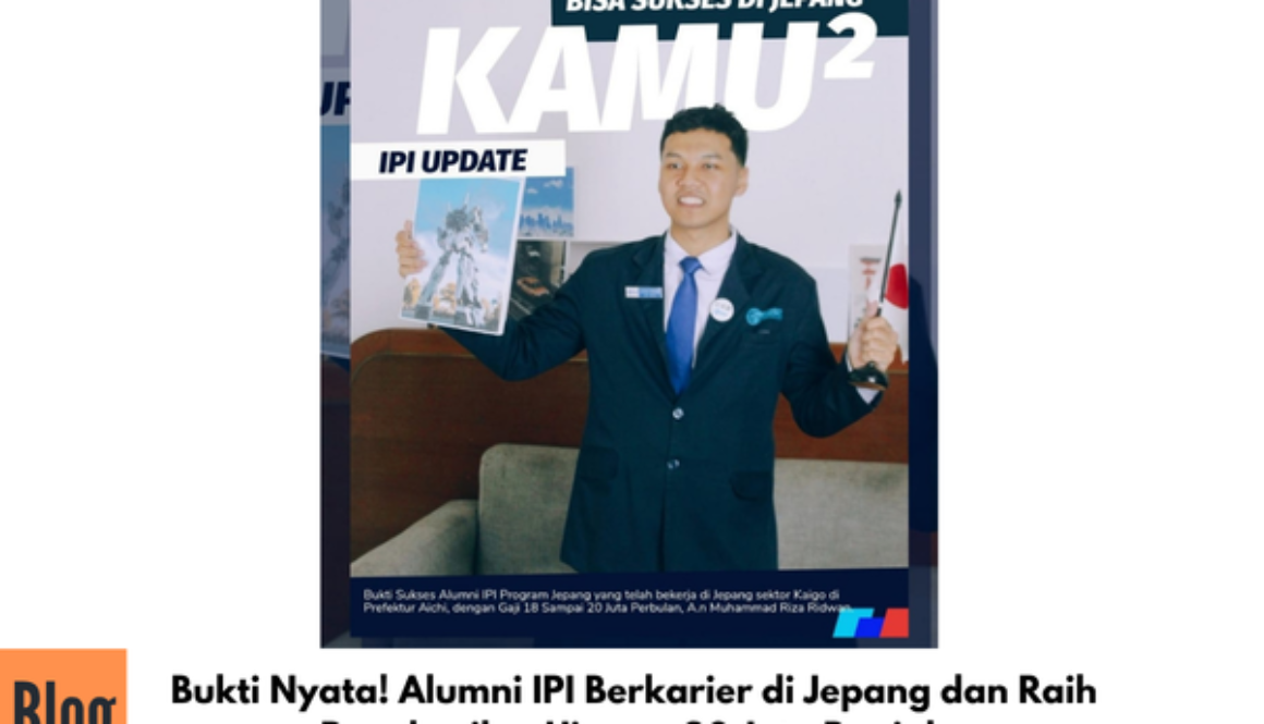 Bukti Nyata! Alumni IPI Berkarier di Jepang dan Raih Penghasilan Hingga 20 Juta Rupiah