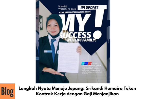 Langkah Nyata Menuju Jepang: Srikandi Humaira Teken Kontrak Kerja dengan Gaji Menjanjikan