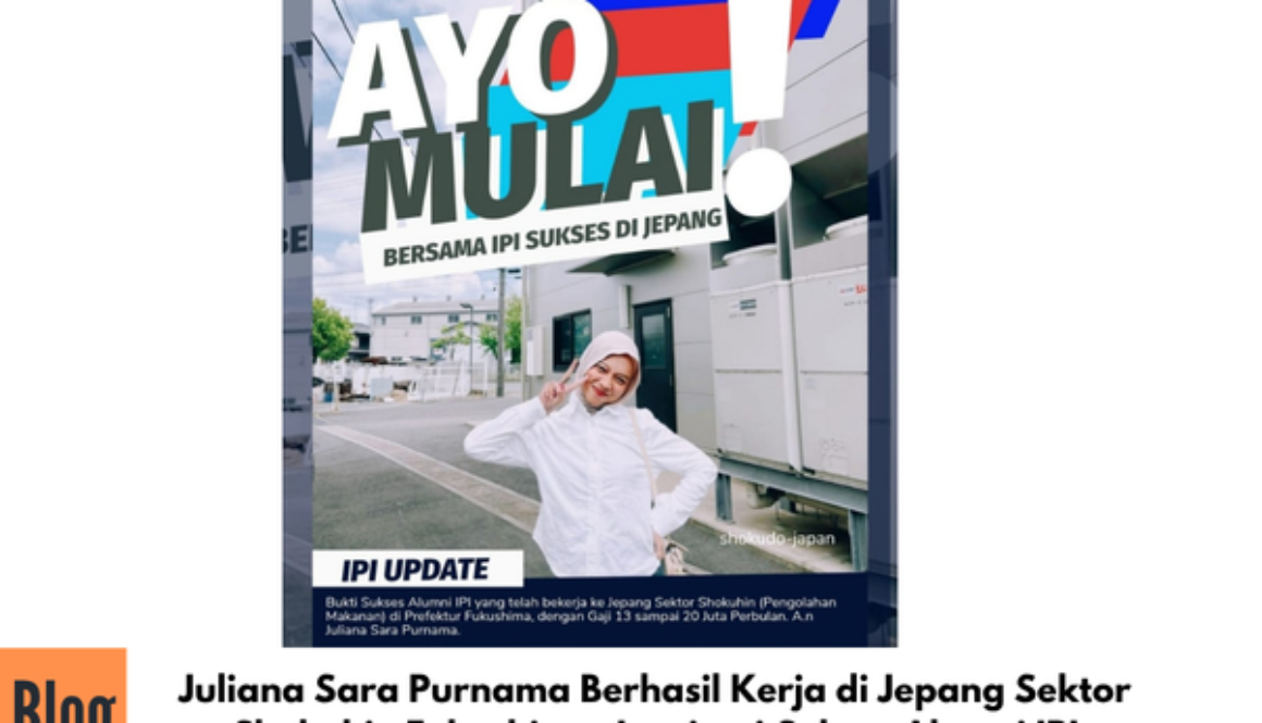 Juliana Sara Purnama Berhasil Kerja di Jepang Sektor Shokuhin Fukushima, Inspirasi Sukses Alumni IPI