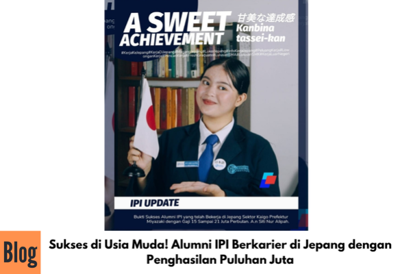 Sukses di Usia Muda! Alumni IPI Berkarier di Jepang dengan Penghasilan Puluhan Juta