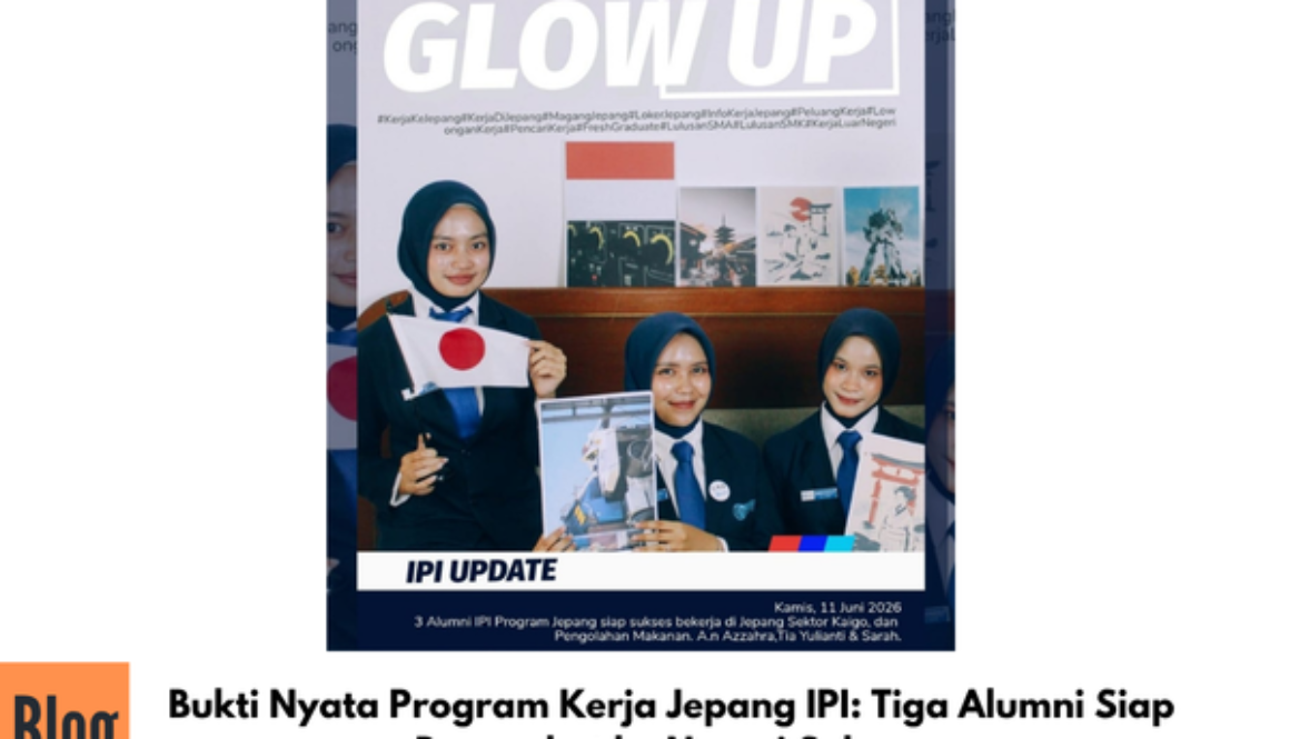 Bukti Nyata Program Kerja Jepang IPI: Tiga Generasi Muda Siap Berangkat ke Negeri Sakura