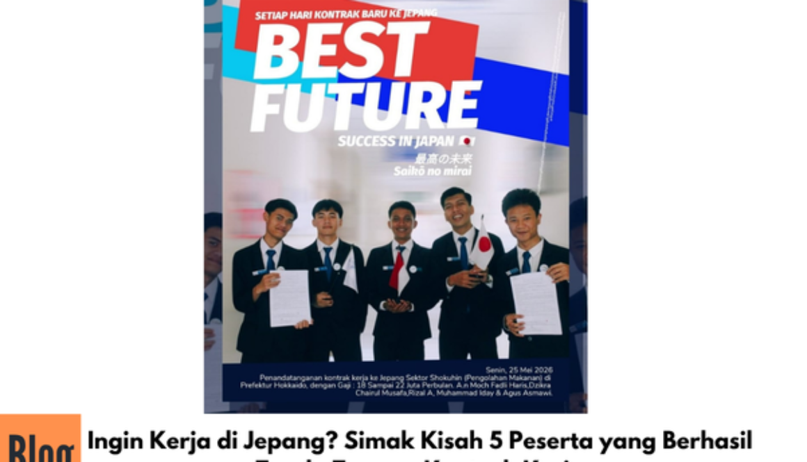 Ingin Kerja di Jepang? Simak Kisah 5 Peserta yang Berhasil Tanda Tangan Kontrak Kerja