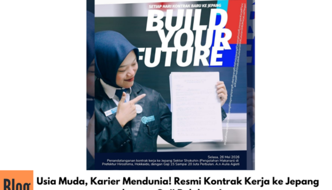 Usia Muda, Karier Mendunia! Resmi Kontrak Kerja ke Jepang dengan Gaji Puluhan Juta