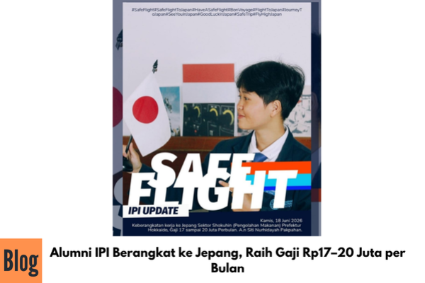 Alumni IPI Berangkat ke Jepang, Raih Gaji Rp17–20 Juta per Bulan