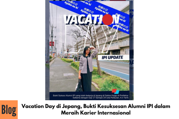 Vacation Day di Jepang, Bukti Kesuksesan Alumni IPI dalam Meraih Karier Internasional