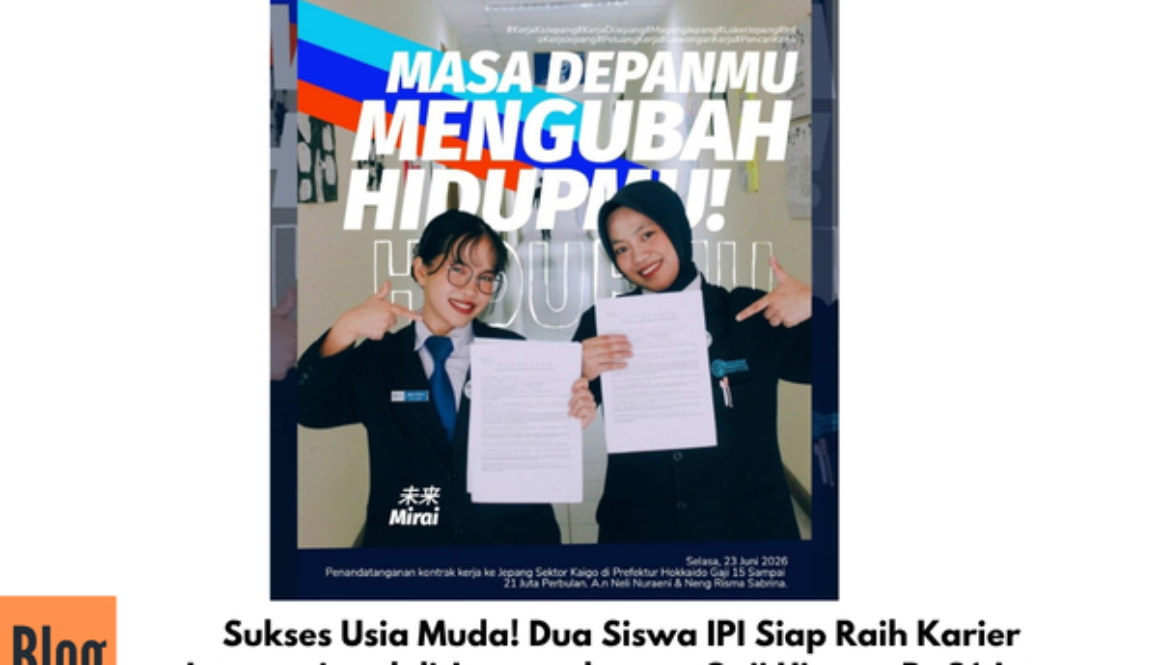 Sukses Usia Muda! Dua Siswa IPI Siap Raih Karier Internasional di Jepang dengan Gaji Hingga Rp21 Juta