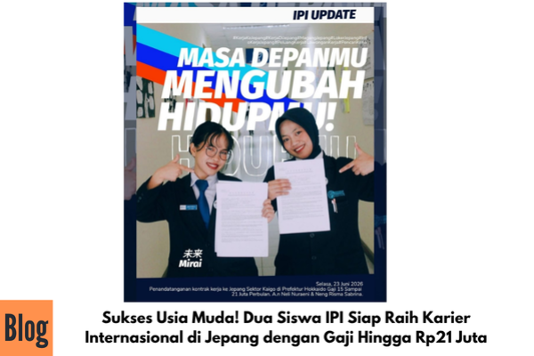 Sukses Usia Muda! Dua Siswa IPI Siap Raih Karier Internasional di Jepang dengan Gaji Hingga Rp21 Juta
