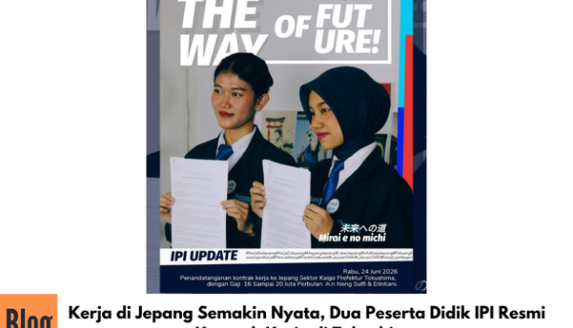 Kerja di Jepang Semakin Nyata, Dua Peserta Didik IPI Resmi Kontrak Kerja di Tokushima