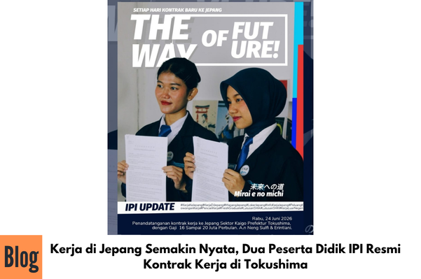 Kerja di Jepang Semakin Nyata, Dua Peserta Didik IPI Resmi Kontrak Kerja di Tokushima