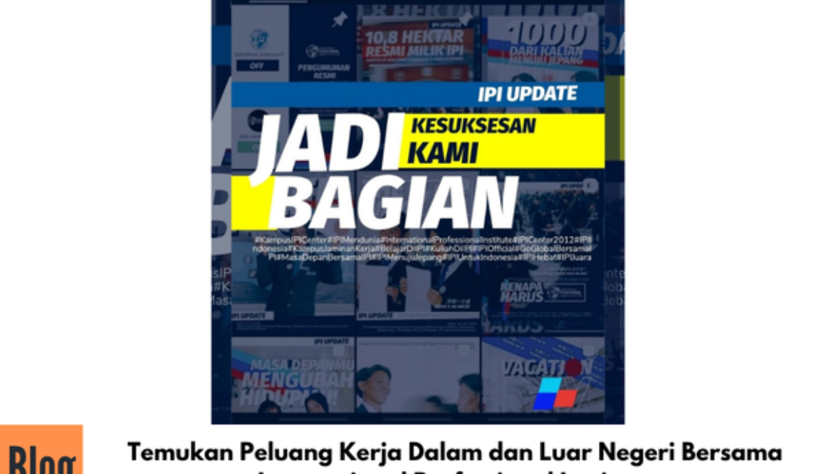 Temukan Peluang Kerja Dalam dan Luar Negeri Bersama International Professional Institute