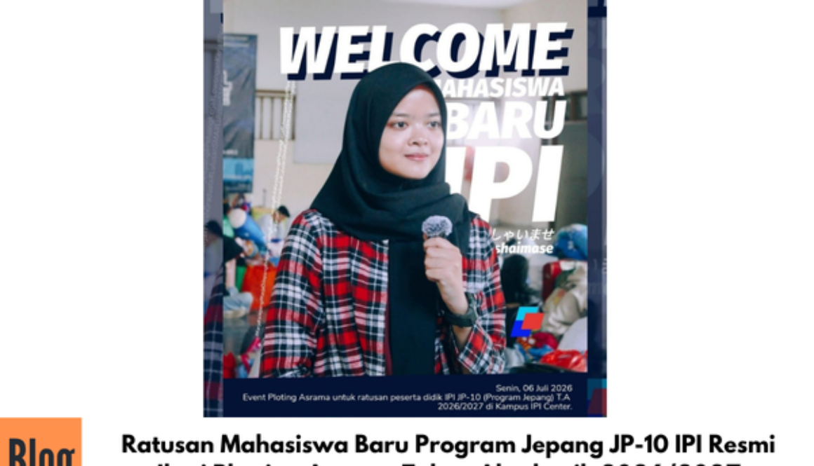 Ratusan Mahasiswa Baru Program Jepang JP-10 IPI Resmi Ikuti Plotting Asrama Tahun Akademik 2026/2027