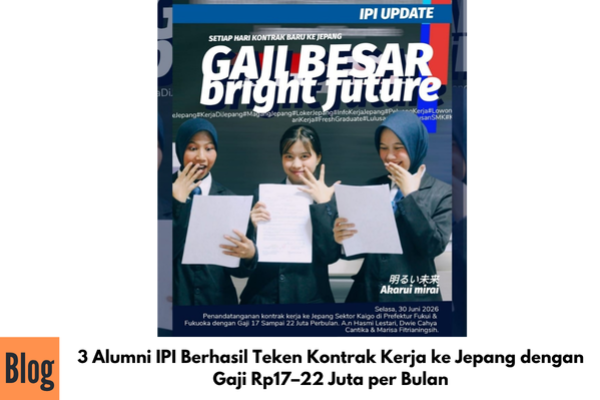 3 Alumni IPI Berhasil Teken Kontrak Kerja ke Jepang dengan Gaji Rp17–22 Juta per Bulan