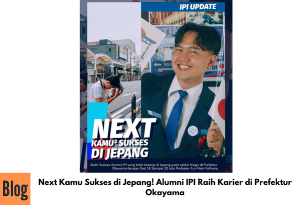 Next Kamu Sukses di Jepang! Alumni IPI Raih Karier di Prefektur Okayama