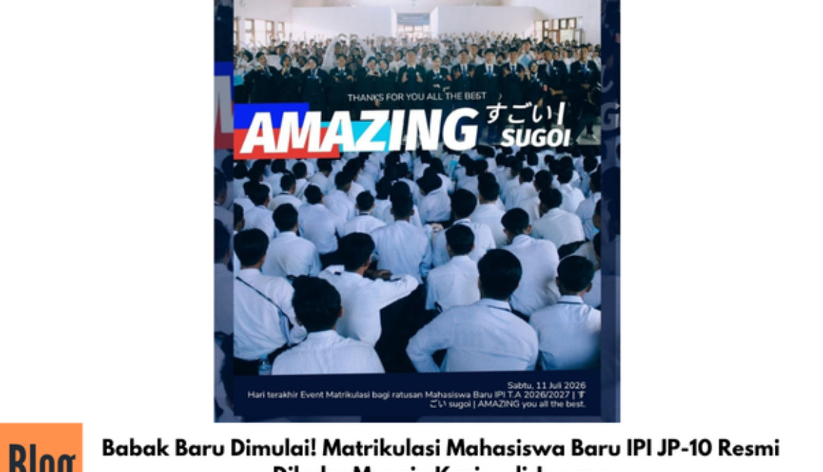 Babak Baru Dimulai! Matrikulasi Mahasiswa Baru IPI JP-10 Resmi Dibuka Menuju Karier di Jepang