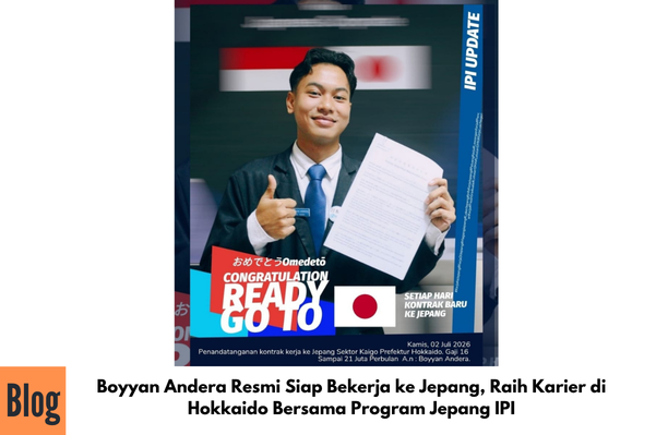 Boyyan Andera Resmi Siap Bekerja ke Jepang, Raih Karier di Hokkaido Bersama Program Jepang IPI