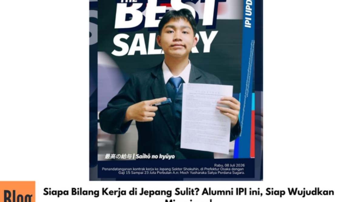 Siapa Bilang Kerja di Jepang Sulit? Alumni IPI ini, Siap Wujudkan Mimpinya!
