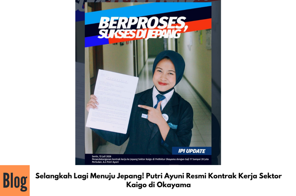 Selangkah Lagi Menuju Jepang! Putri Ayuni Resmi Kontrak Kerja Sektor Kaigo di Okayama