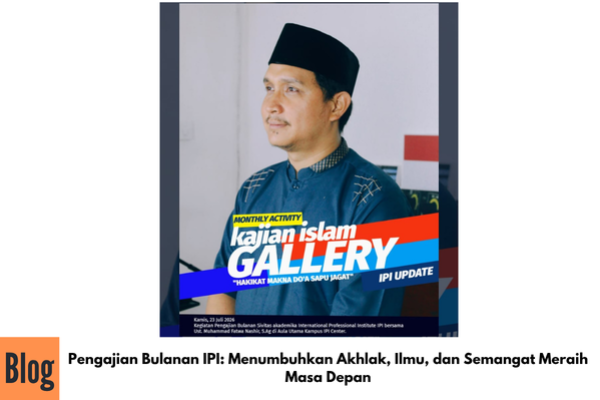 Pengajian Bulanan IPI: Menumbuhkan Akhlak, Ilmu, dan Semangat Meraih Masa Depan