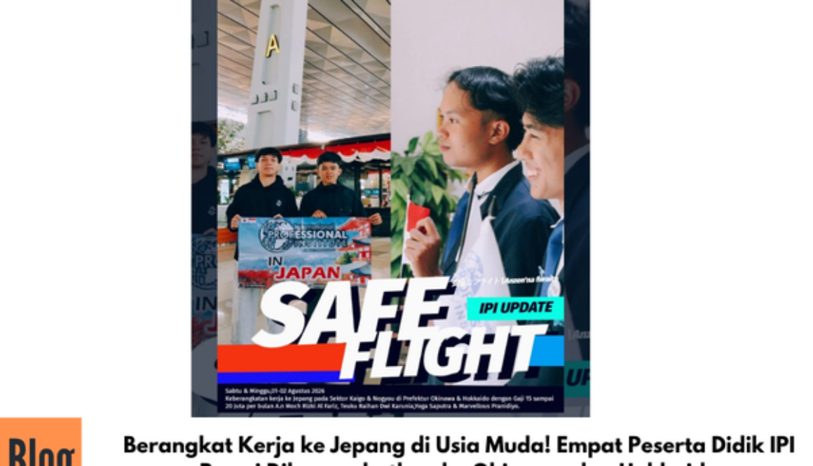 Berangkat Kerja ke Jepang di Usia Muda! Empat Peserta Didik IPI Resmi Diberangkatkan ke Okinawa dan Hokkaido