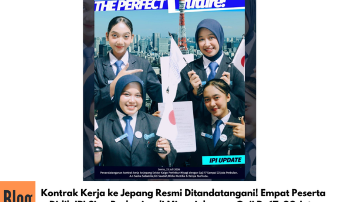 Kontrak Kerja ke Jepang Resmi Ditandatangani! Empat Peserta Didik IPI Siap Berkarier di Miyagi dengan Gaji Rp17–22 Juta