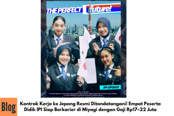 Kontrak Kerja ke Jepang Resmi Ditandatangani! Empat Peserta Didik IPI Siap Berkarier di Miyagi dengan Gaji Rp17–22 Juta