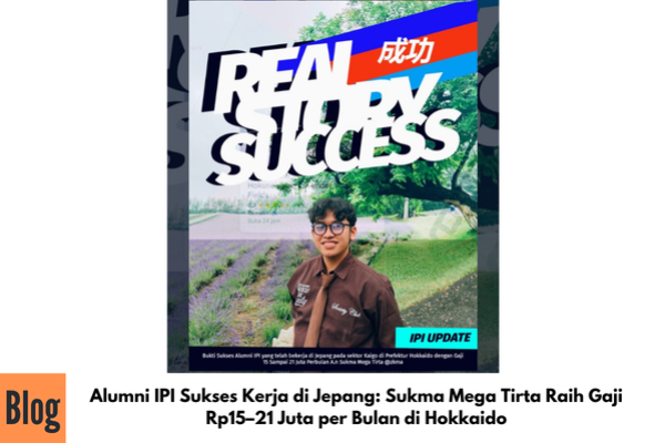 Alumni IPI Sukses Kerja di Jepang: Sukma Mega Tirta Raih Gaji Rp15–21 Juta per Bulan di Hokkaido