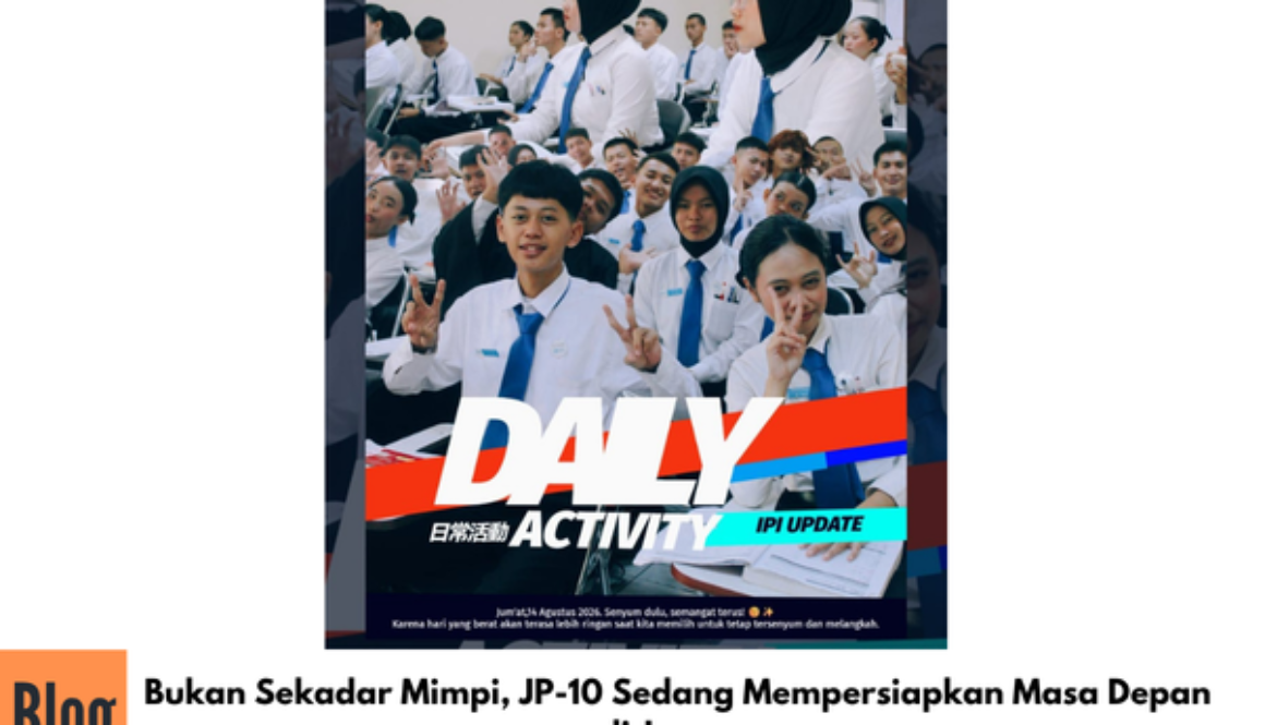 Bukan Sekadar Mimpi, JP-10 Sedang Mempersiapkan Masa Depan di Jepang